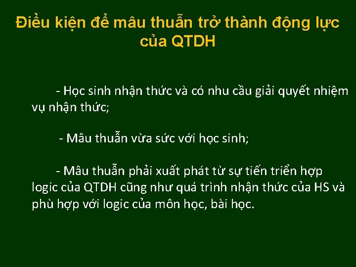 Điều kiện để mâu thuẫn trở thành động lực của QTDH - Học sinh