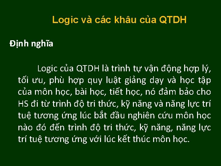 Logic và các khâu của QTDH Định nghĩa Logic của QTDH là trình tự