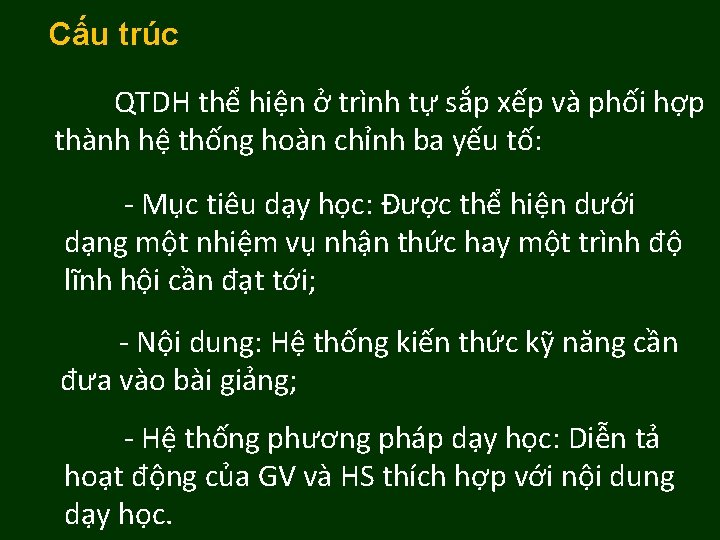 Cấu trúc QTDH thể hiện ở trình tự sắp xếp và phối hợp thành