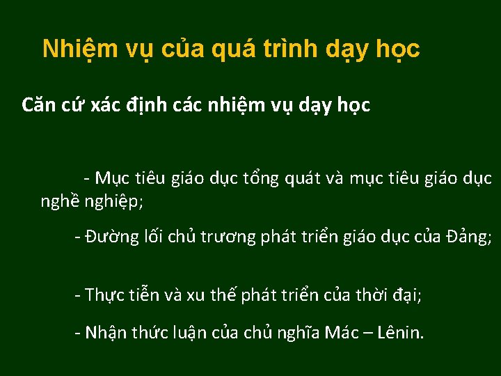 Nhiệm vụ của quá trình dạy học Căn cứ xác định các nhiệm vụ