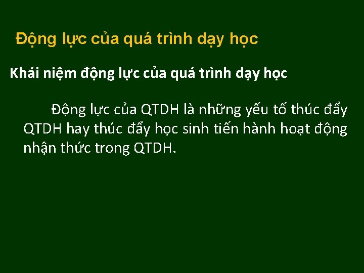 Động lực của quá trình dạy học Khái niệm động lực của quá trình