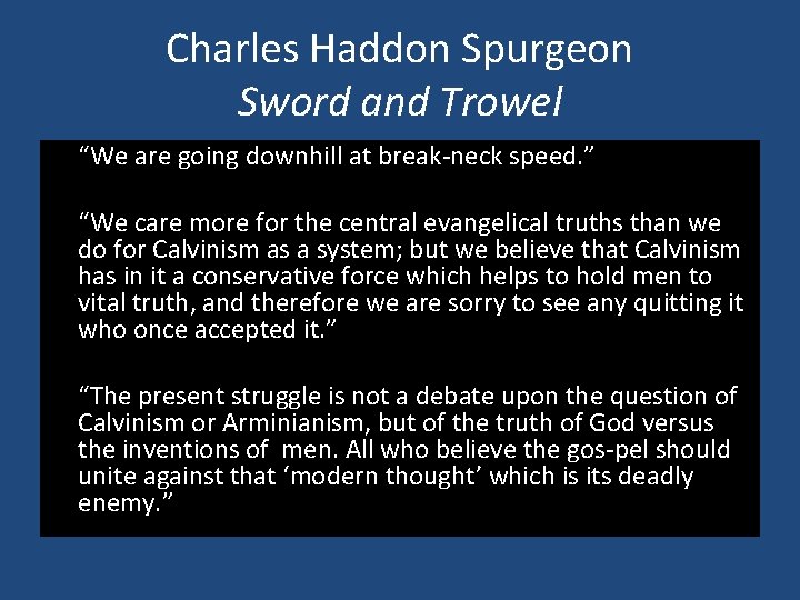 Charles Haddon Spurgeon Sword and Trowel “We are going downhill at break-neck speed. ”