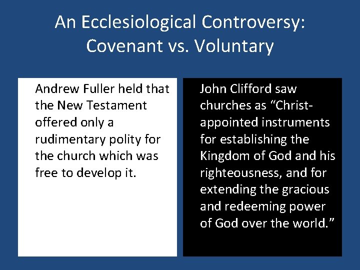 An Ecclesiological Controversy: Covenant vs. Voluntary Andrew Fuller held that the New Testament offered