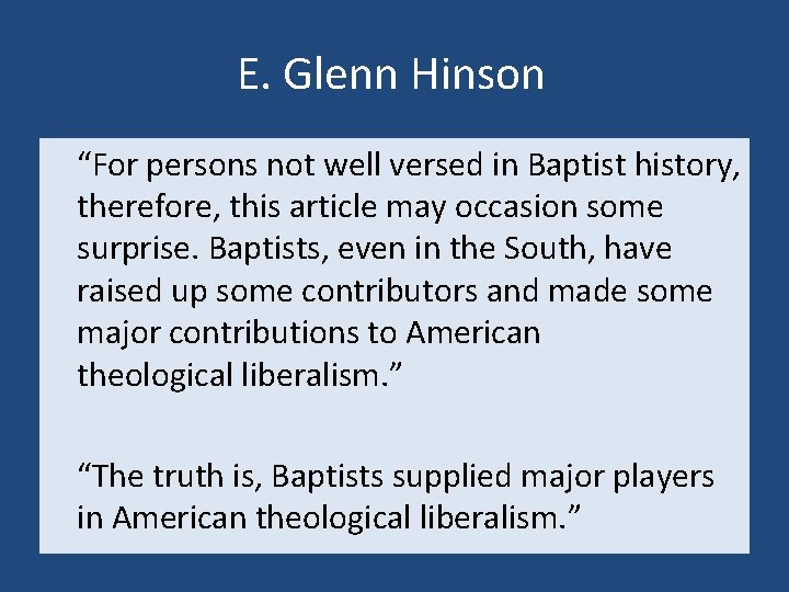 E. Glenn Hinson “For persons not well versed in Baptist history, therefore, this article
