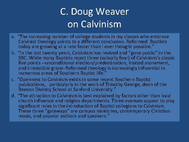 C. Doug Weaver on Calvinism a. “The increasing number of college students in my