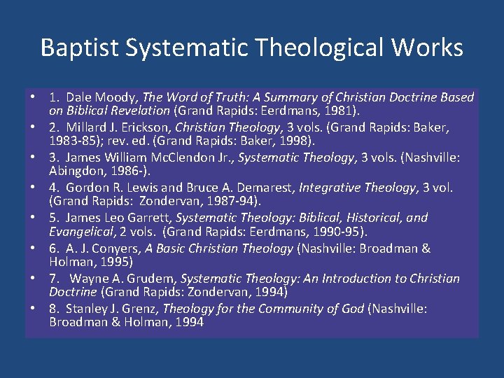 Baptist Systematic Theological Works • 1. Dale Moody, The Word of Truth: A Summary