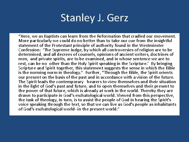 Stanley J. Gerz “Here, we as Baptists can learn from the Reformation that cradled