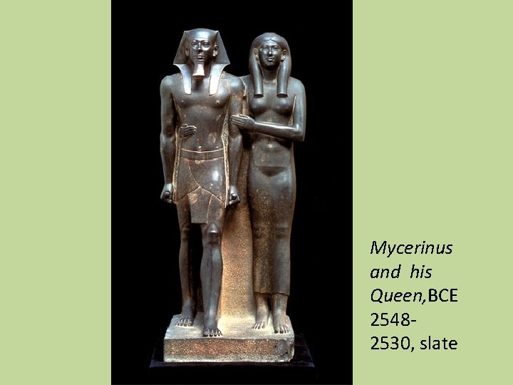 Mycerinus and his Queen, BCE 25482530, slate 