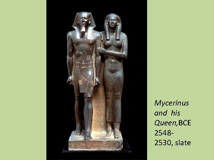 Mycerinus and his Queen, BCE 25482530, slate 