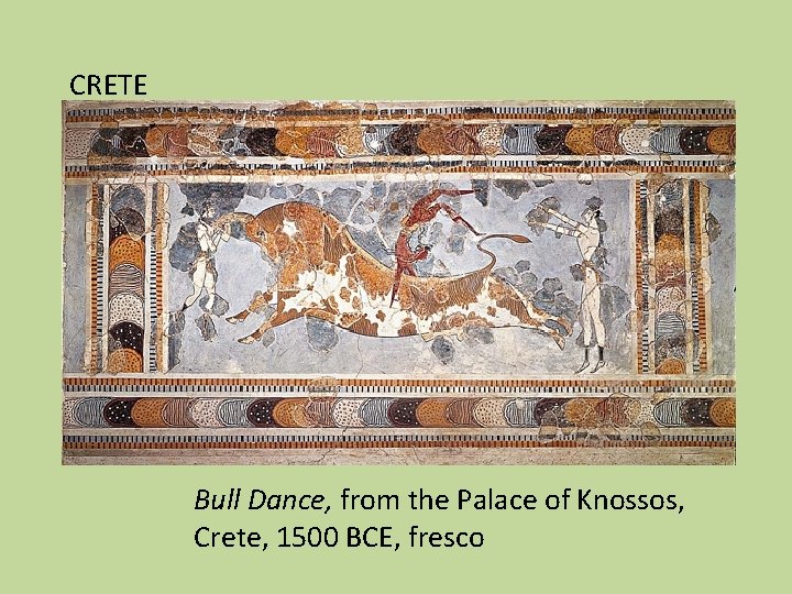 CRETE Bull Dance, from the Palace of Knossos, Crete, 1500 BCE, fresco 