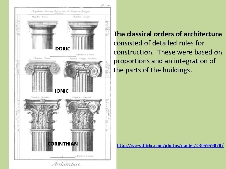 DORIC The classical orders of architecture consisted of detailed rules for construction. These were