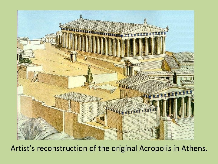 Artist’s reconstruction of the original Acropolis in Athens. 
