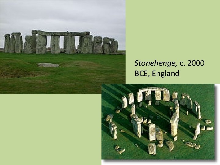 Stonehenge, c. 2000 BCE, England 