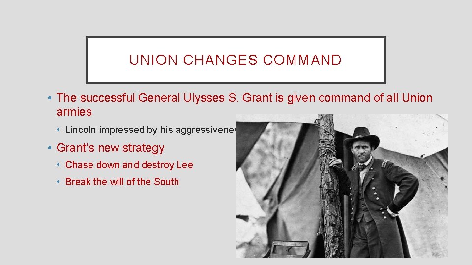 FINAL STAGES OF THE WAR UNION CHANGES COMMAND