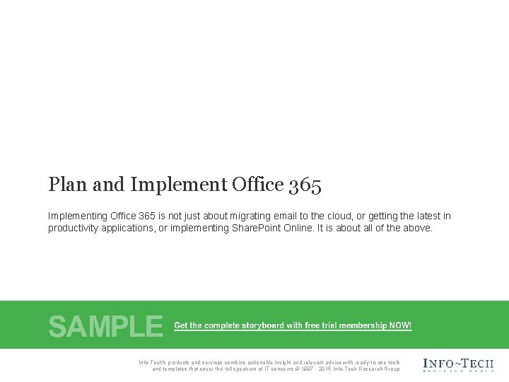 Plan and Implement Office 365 Implementing Office 365 is not just about migrating email