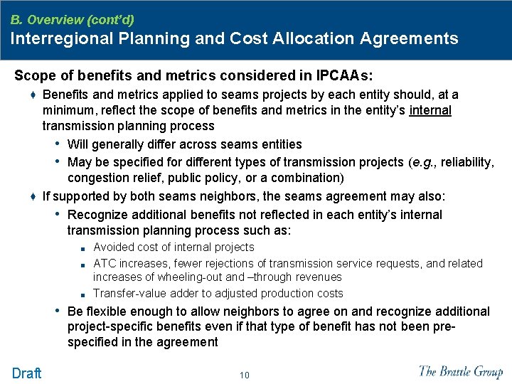 B. Overview (cont’d) Interregional Planning and Cost Allocation Agreements Scope of benefits and metrics