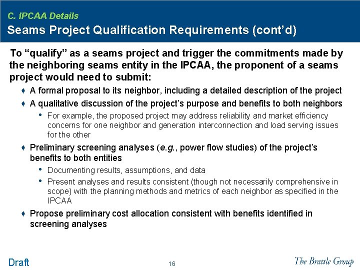 C. IPCAA Details Seams Project Qualification Requirements (cont’d) To “qualify” as a seams project