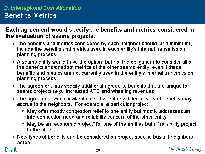 D. Interregional Cost Allocation Benefits Metrics Each agreement would specify the benefits and metrics