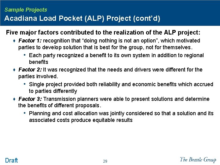 Sample Projects Acadiana Load Pocket (ALP) Project (cont’d) Five major factors contributed to the