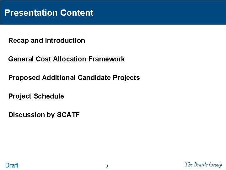 Presentation Content Recap and Introduction General Cost Allocation Framework Proposed Additional Candidate Projects Project