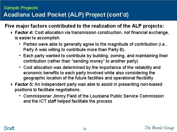 Sample Projects Acadiana Load Pocket (ALP) Project (cont’d) Five major factors contributed to the