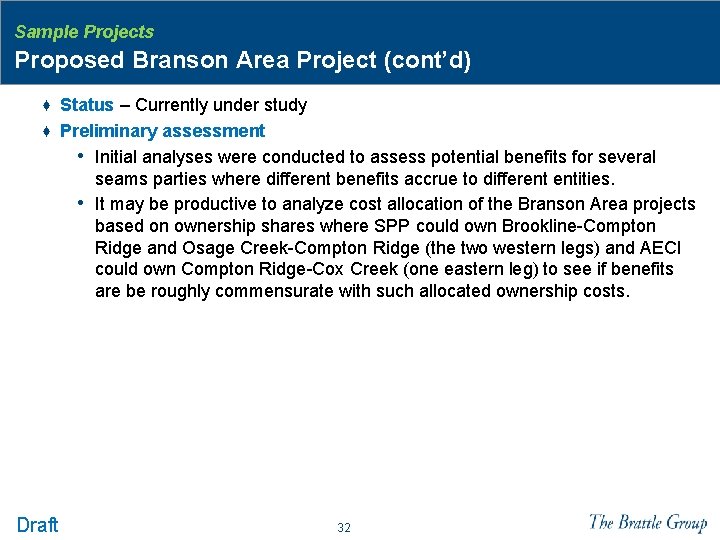 Sample Projects Proposed Branson Area Project (cont’d) ♦ Status – Currently under study ♦