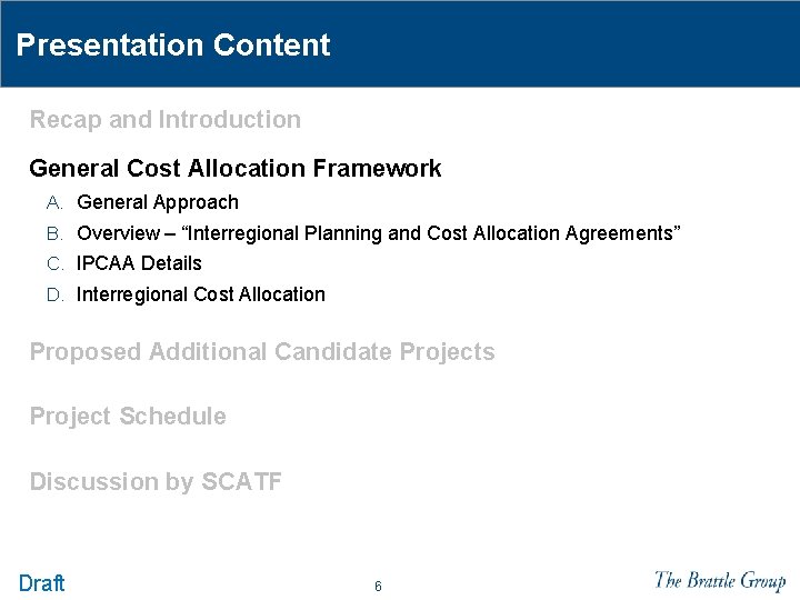 Presentation Content Recap and Introduction General Cost Allocation Framework A. General Approach B. Overview