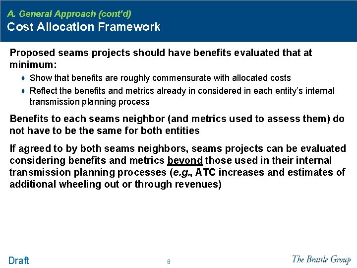 A. General Approach (cont’d) Cost Allocation Framework Proposed seams projects should have benefits evaluated