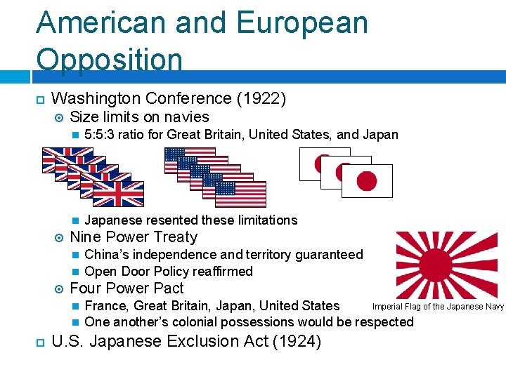 American and European Opposition ¨ Washington Conference (1922) ¤ ¤ Size limits on navies