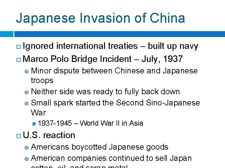 Japanese Invasion of China Ignored international treaties – built up navy ¨ Marco Polo