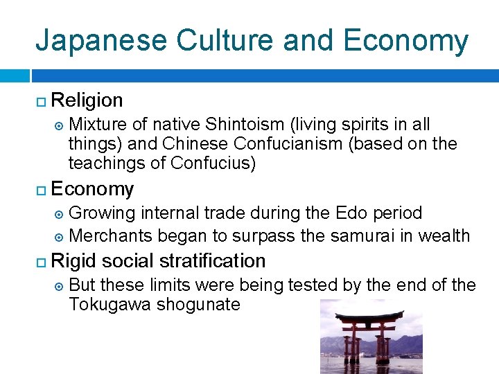 Japanese Culture and Economy ¨ Religion ¤ Mixture of native Shintoism (living spirits in