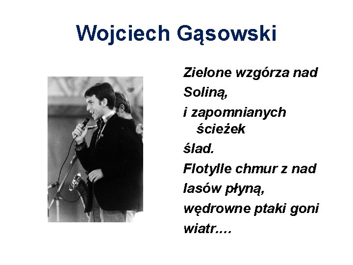 Wojciech Gąsowski Zielone wzgórza nad Soliną, i zapomnianych ścieżek ślad. Flotylle chmur z nad