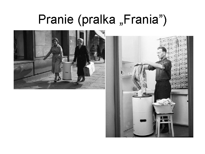 Pranie (pralka „Frania”) 