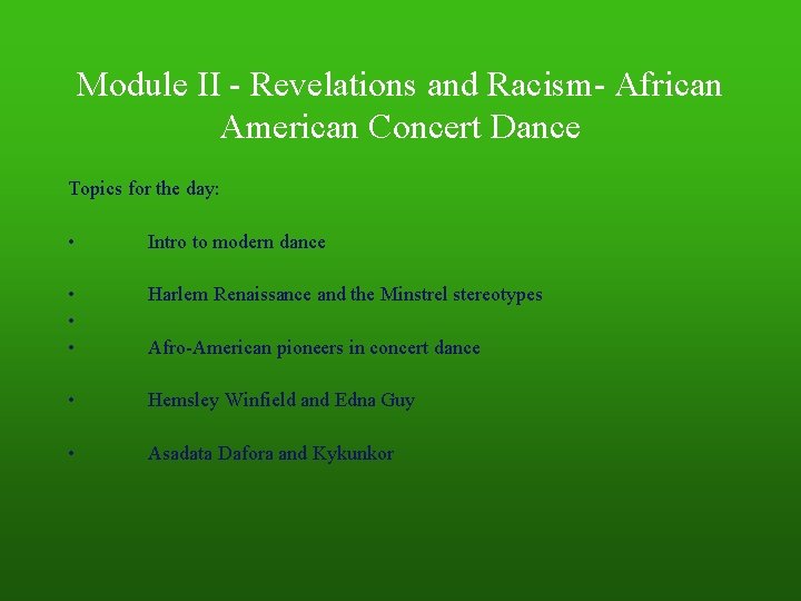 Module II - Revelations and Racism- African American Concert Dance Topics for the day: