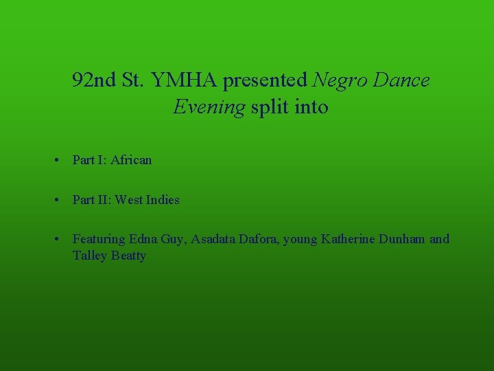 92 nd St. YMHA presented Negro Dance Evening split into • Part I: African