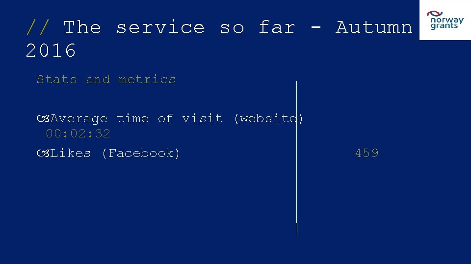 // The service so far - Autumn 2016 Stats and metrics Average time of