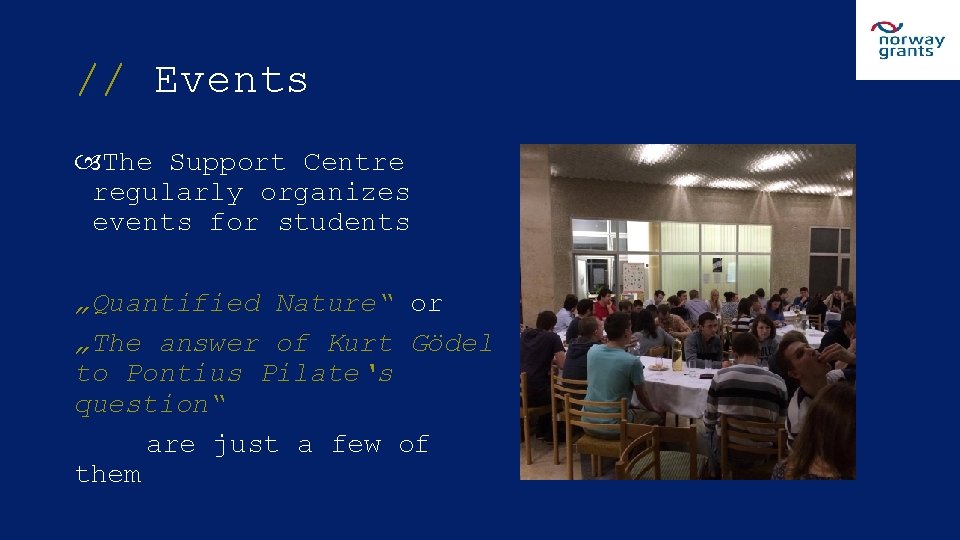 // Events The Support Centre regularly organizes events for students „Quantified Nature“ or „The
