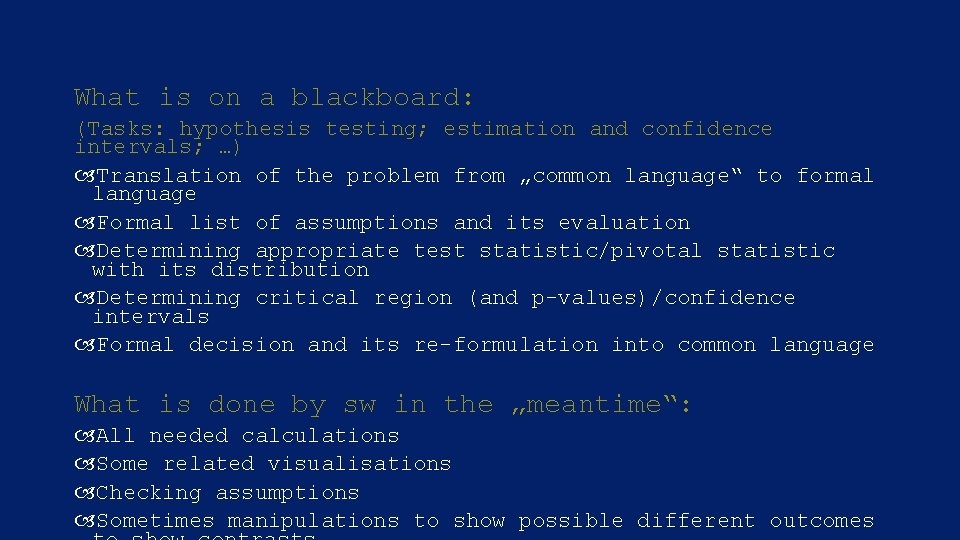 What is on a blackboard: (Tasks: hypothesis testing; estimation and confidence intervals; …) Translation