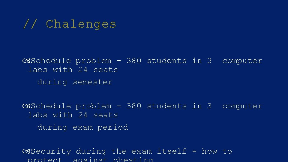 // Chalenges Schedule problem - 380 students in 3 computer labs with 24 seats