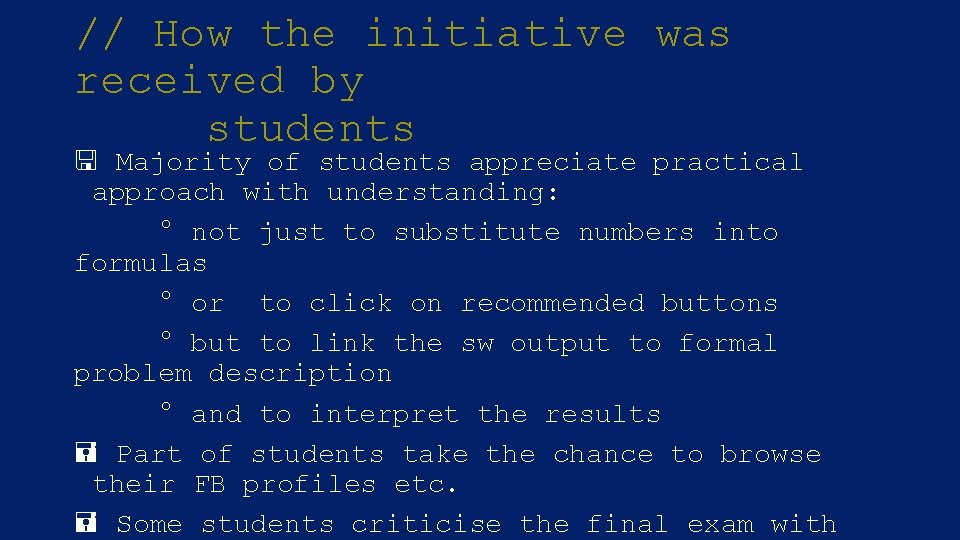 // How the initiative was received by students < Majority of students appreciate practical