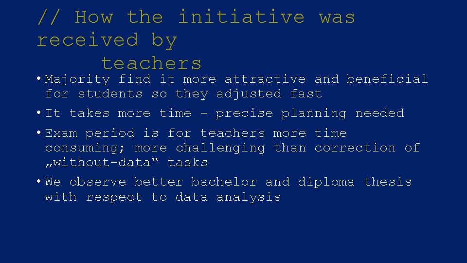 // How the initiative was received by teachers • Majority find it more attractive