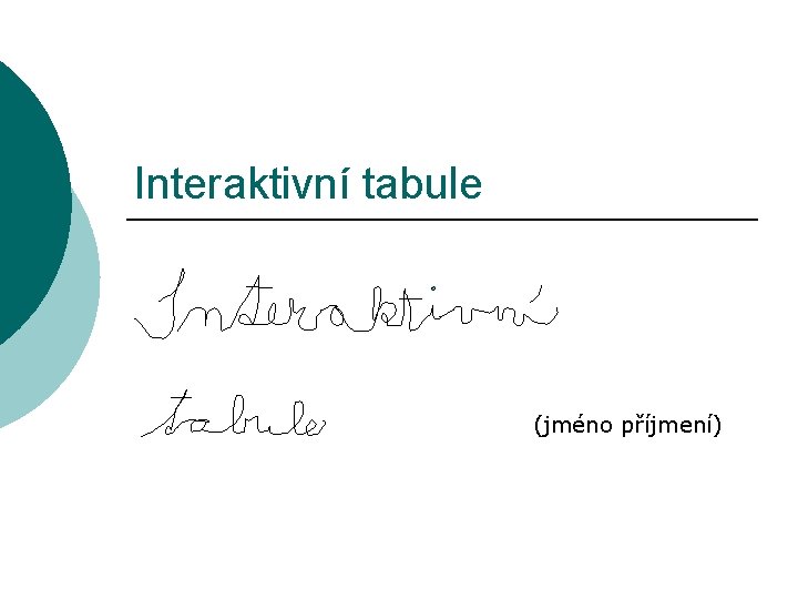 Interaktivní tabule (jméno příjmení) 
