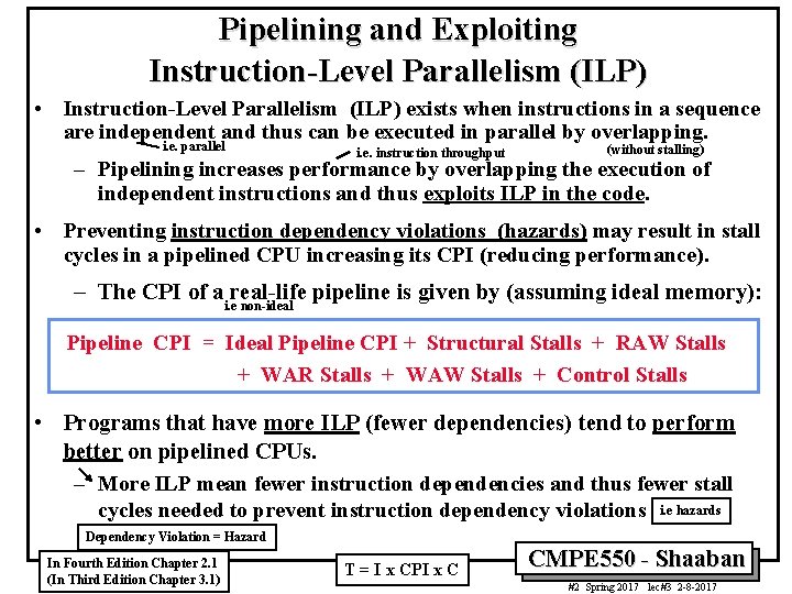 Pipelining and Exploiting Instruction-Level Parallelism (ILP) • Instruction-Level Parallelism (ILP) exists when instructions in