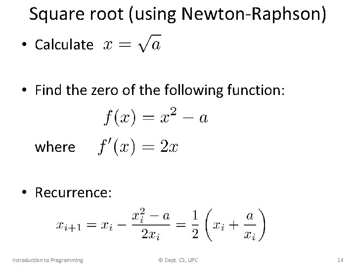 Square root (using Newton-Raphson) • Calculate • Find the zero of the following function: