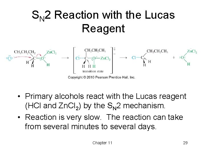 SN 2 Reaction with the Lucas Reagent • Primary alcohols react with the Lucas