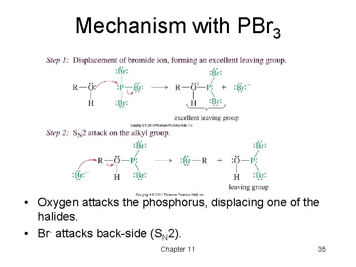 Mechanism with PBr 3 • Oxygen attacks the phosphorus, displacing one of the halides.