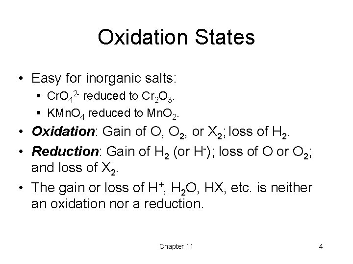 Oxidation States • Easy for inorganic salts: § Cr. O 42 - reduced to