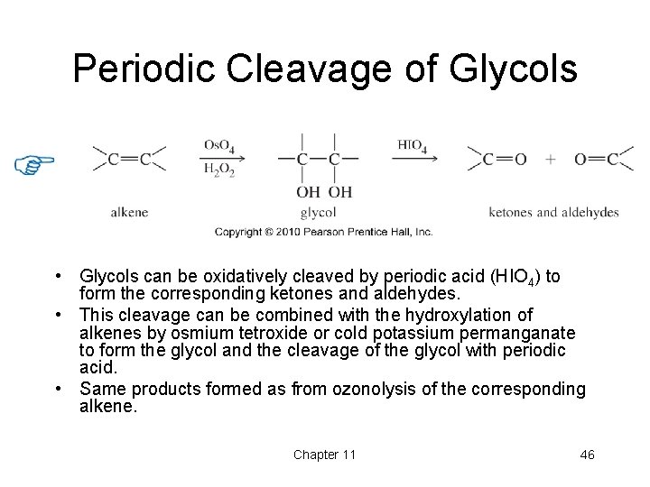 Periodic Cleavage of Glycols • Glycols can be oxidatively cleaved by periodic acid (HIO