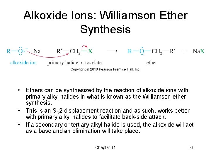 Alkoxide Ions: Williamson Ether Synthesis • Ethers can be synthesized by the reaction of