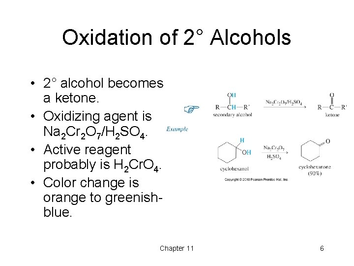 Oxidation of 2° Alcohols • 2° alcohol becomes a ketone. • Oxidizing agent is